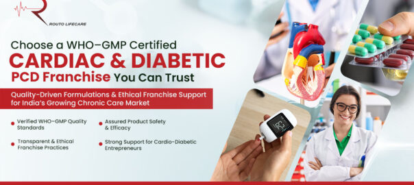 WHO-GMP Certified Cardiac Diabetic PCD Franchise - Routo Lifecare
